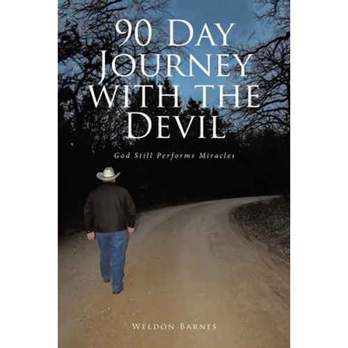 90 Day Journey with the Devil: God Still Performs Miracles - Paperback