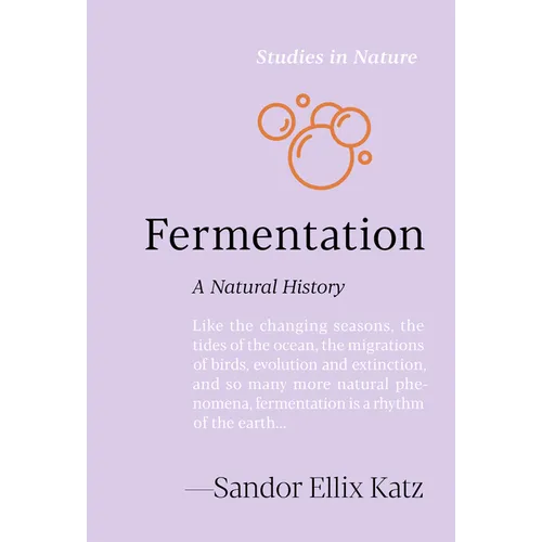 Fermentation: A Natural History - Hardcover