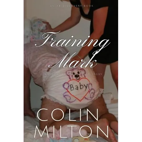 Training Mark: An ABDL/Femdom story - Paperback