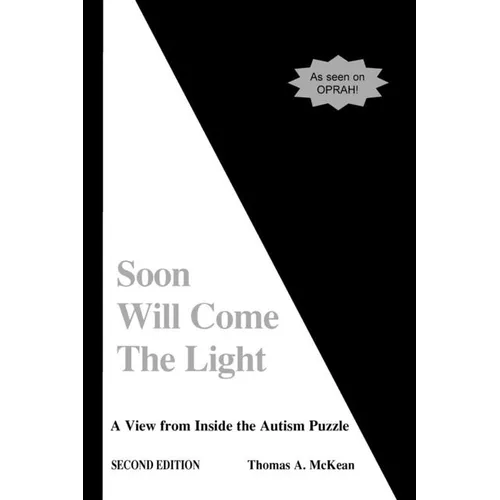 Soon Will Come the Light: A View from Inside the Autism Puzzle - Paperback