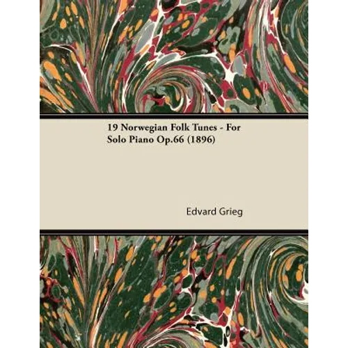 19 Norwegian Folk Tunes - For Solo Piano Op.66 (1896) - Paperback