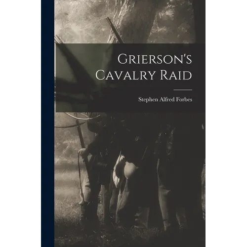 Grierson's Cavalry Raid - Paperback