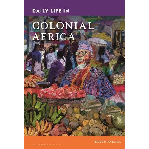 Daily Life in Colonial Africa - Paperback