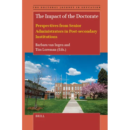 The Impact of the Doctorate: Perspectives from Senior Administrators in Post-Secondary Institutions - Hardcover