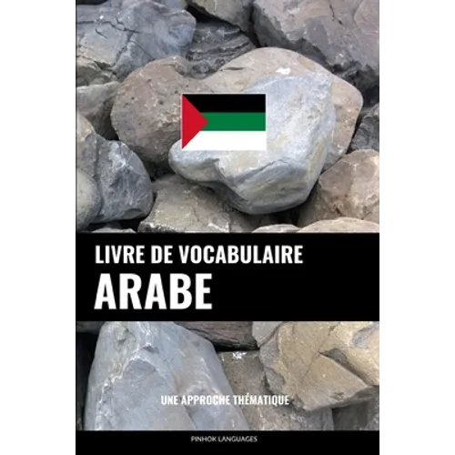 Livre de vocabulaire arabe: Une approche thématique - Paperback