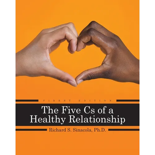 The Five Cs of a Healthy Relationship - Paperback
