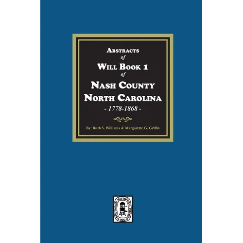 Abstracts of Will Book 1, Nash County, North Carolina, 1778-1868 - Paperback