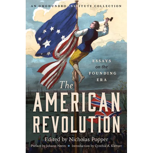 The American Revolution: Essays on the Founding Era - Hardcover