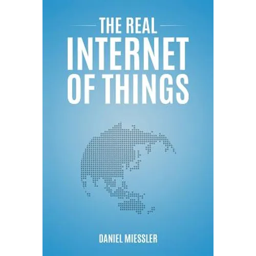 The Real Internet of Things - Paperback