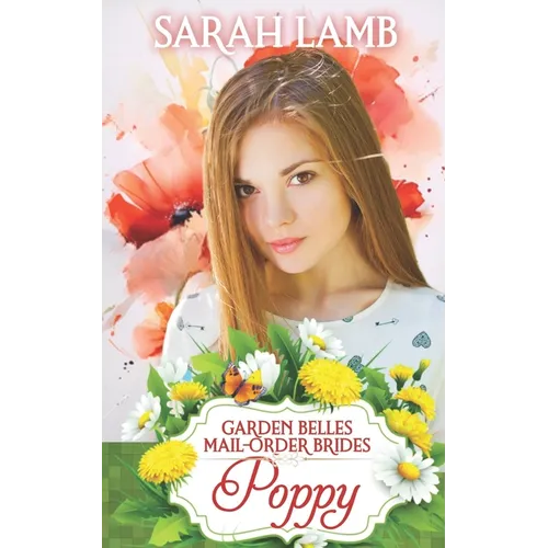 Poppy (Garden Belles Mail-Order Brides Book 7) - Paperback