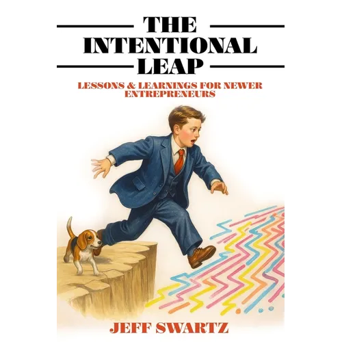 The Intentional Leap: Lessons & Learnings for Newer Entrepreneurs - Paperback