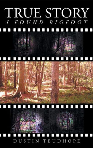 True Story: I Found Big Foot - Hardcover