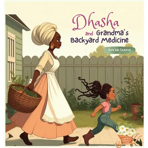 Dhasha and Grandma's Backyard Medicine