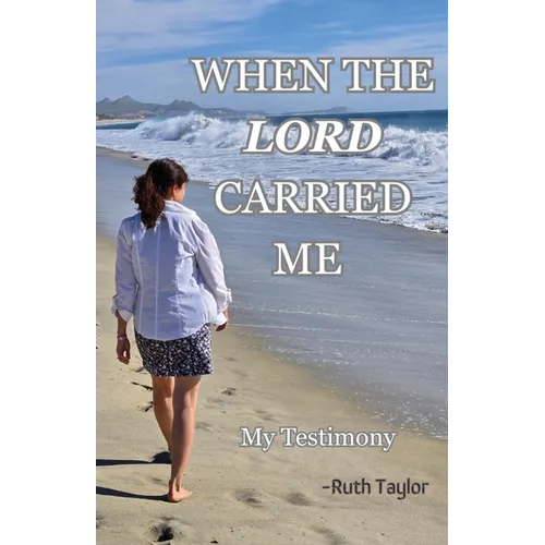 When the Lord Carried Me: -My Testimony- - Paperback