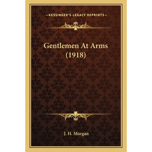 Gentlemen At Arms (1918) - Paperback