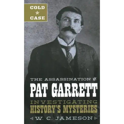 Cold Case: The Assassination of Pat Garrett - Hardcover