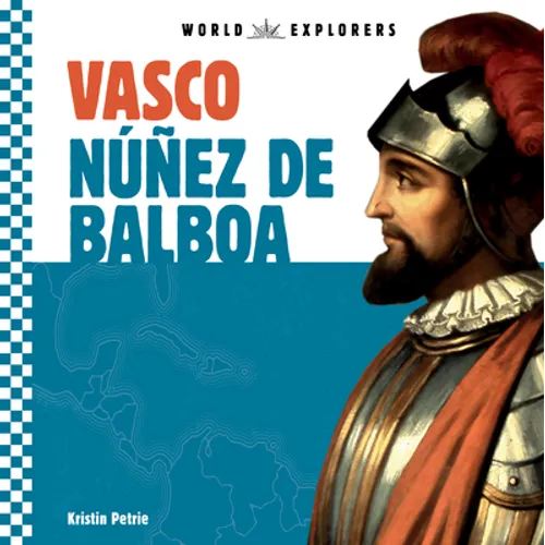 Vasco Nunez de Balboa - Library Binding