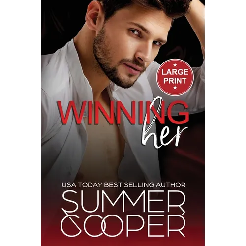 Winning Her: A Billionaire Second Chance Contemporary Romance (Large Print) - Paperback
