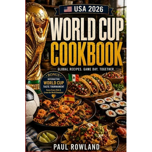 USA 2026 World Cup Cookbook: 48 International Recipes from Every Team in the Tournament - Paperback