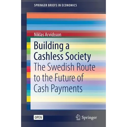 Building a Cashless Society: The Swedish Route to the Future of Cash Payments - Paperback