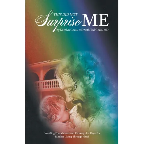 This Did Not Surprise Me: Providing Foundations and Pathways for Hope for Families Going Through Grief - Paperback
