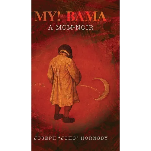 My! Bama: A Mom-Noir - Hardcover