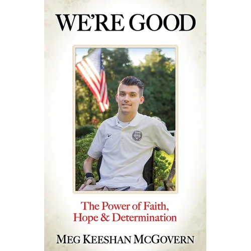 We're Good: The Power of Faith, Hope, and Determination - Paperback