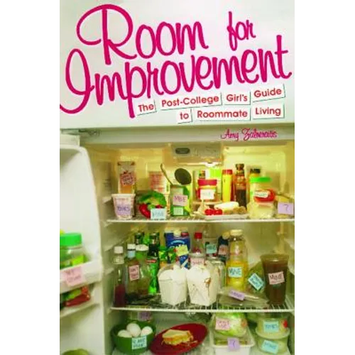 Room for Improvement: The Post-College Girl's Guide to Roommate Living - Paperback