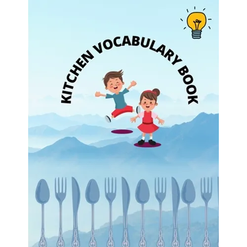 Kitchen Vocabulary Book: for kids, 34 new words to learn. - Paperback