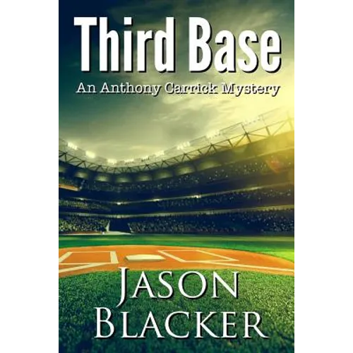Third Base: An Anthony Carrick Mystery - Paperback