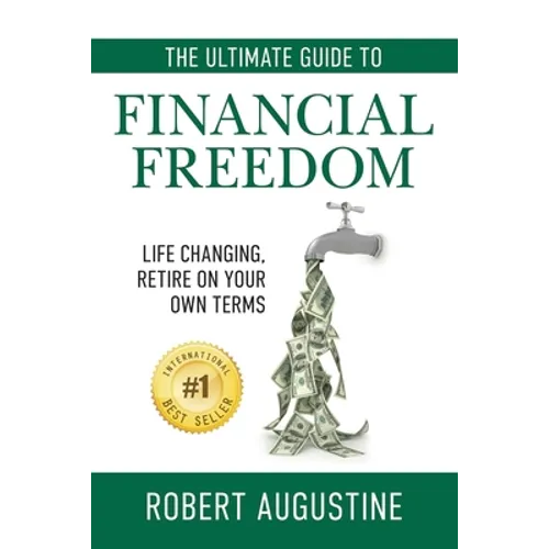 The Ultimate Guide to Financial Freedom - Paperback