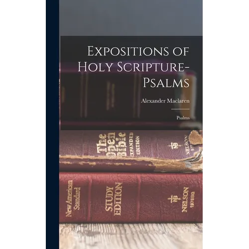 Expositions of Holy Scripture- Psalms: Psalms - Hardcover
