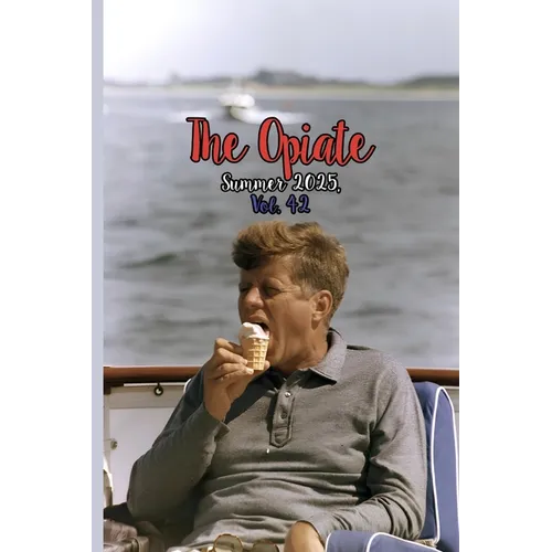 The Opiate: Summer 2025, Vol.42 - Paperback