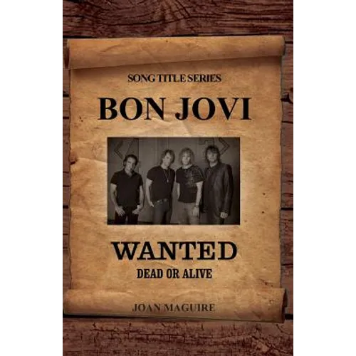 Bon Jovi - Wanted Dead Or Alive Song Title Series - Paperback