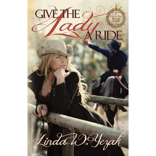 Give the Lady a Ride: a Circle Bar Ranch novel - Paperback