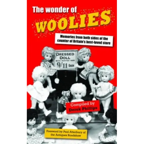 The Wonder of Woolies: Memories from both sides of the counter of Britain's best-loved store