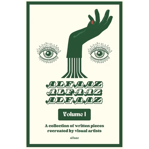 Alfaaz Volume I: Written Pieces Recreated By Visual Artists - Hardcover
