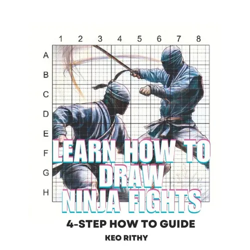 Learn How To Draw Ninja Fights: 4-Step How To Guide - Paperback