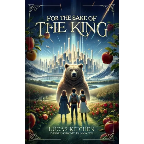 For The Sake Of The King: A Novel In The Everking Chronicles - Paperback