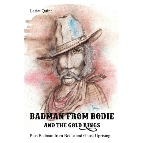 Badman from Bodie and the Gold Rings: Plus Badman from Bodie and Ghost Uprising - Paperback