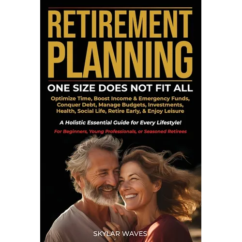 Retirement Planning: One Size Does Not Fit All - Paperback
