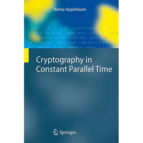 Cryptography in Constant Parallel Time - Hardcover