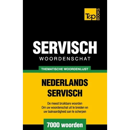 Thematische woordenschat Nederlands-Servisch - 7000 woorden - Paperback