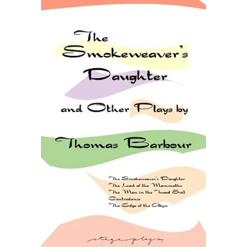The Smokeweaver's Daughter and Other Plays - Paperback