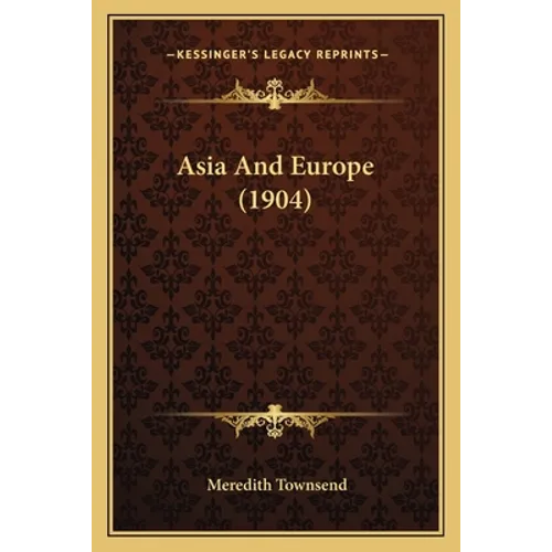 Asia And Europe (1904) - Paperback