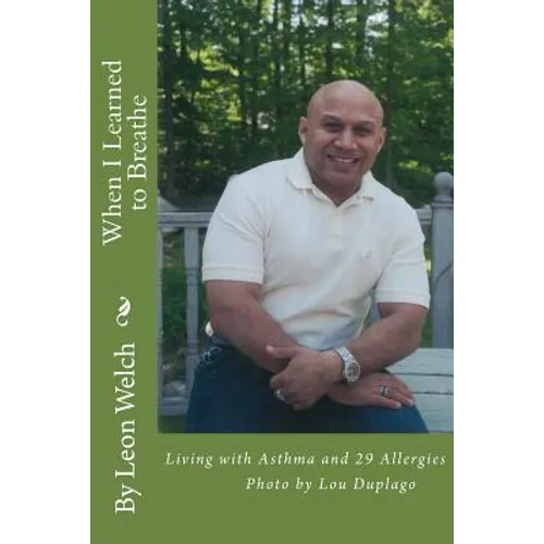 When I Learned to Breathe: Living With Asthma and 29 Allergies - Paperback