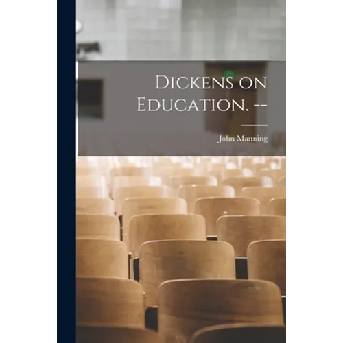 Dickens on Education. -- - Paperback