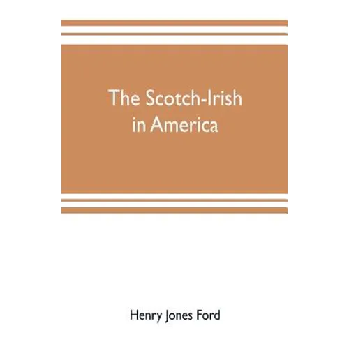 The Scotch-Irish in America - Paperback