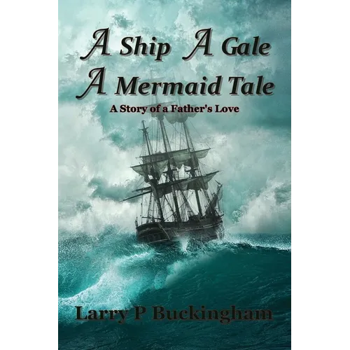 A Ship A Gale A Mermaid Tale