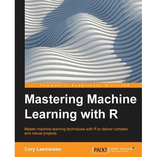 Mastering Machine Learning with R - Paperback